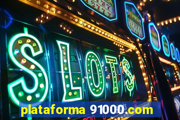 plataforma 91000.com